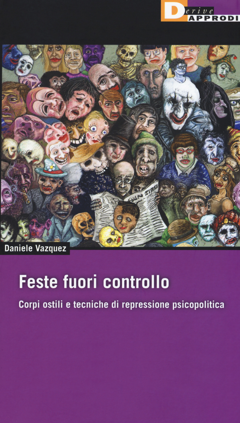 Feste fuori controllo. Corpi ostili e tecniche di repressione psicopolitica