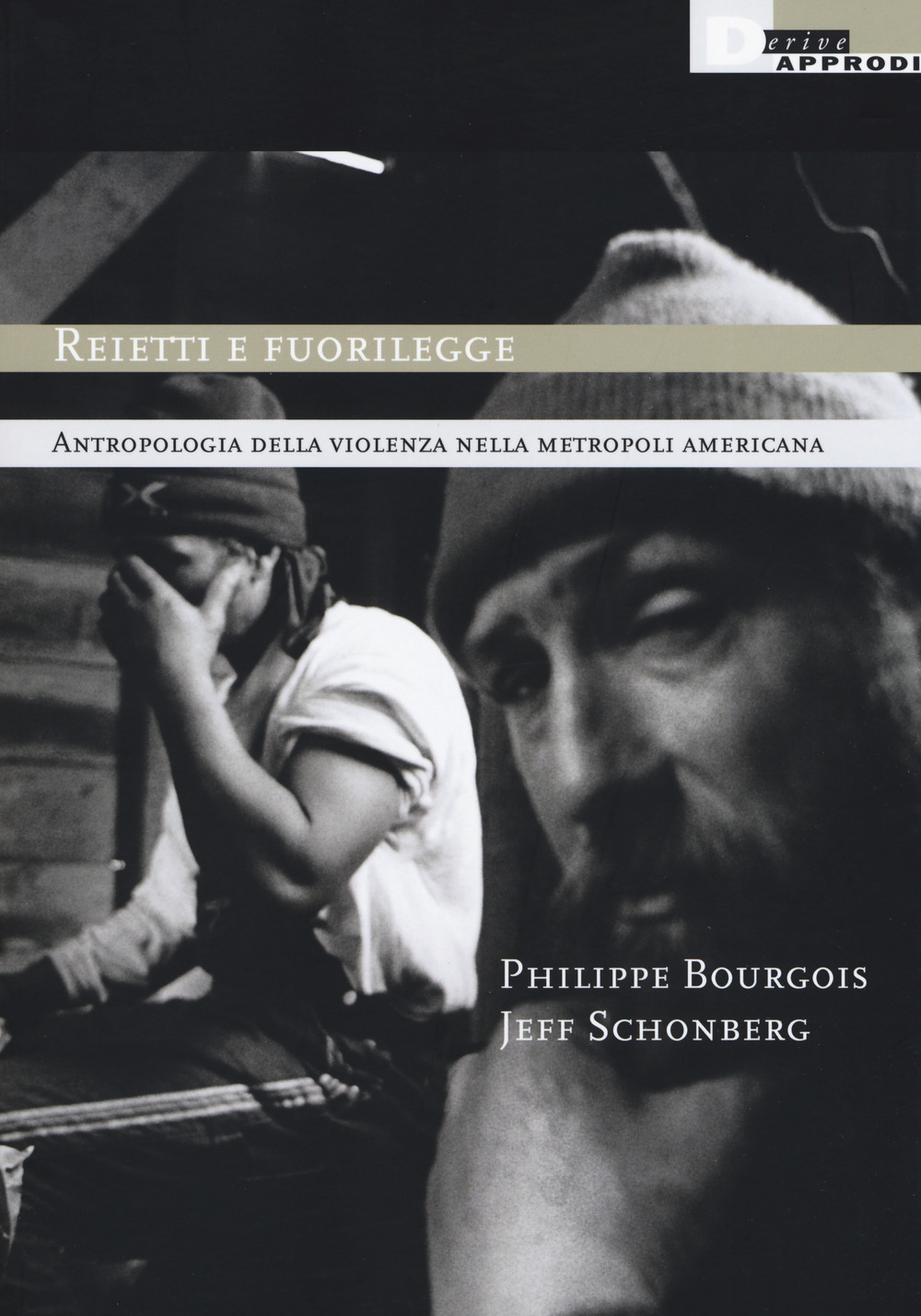 Reietti e fuorilegge. Antropologia della violenza nella metropoli americana