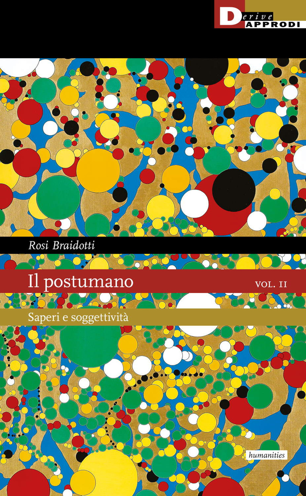 POSTUMANO VOL. II. SAPERI E SOGGETTIVITà (IL) - Braidotti Rosi - 9788865483411
