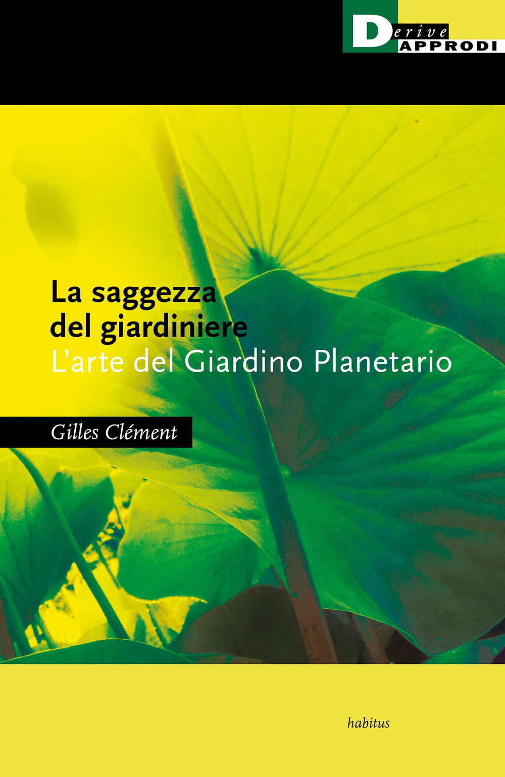 La saggezza del giardiniere. L'arte del giardino planetario