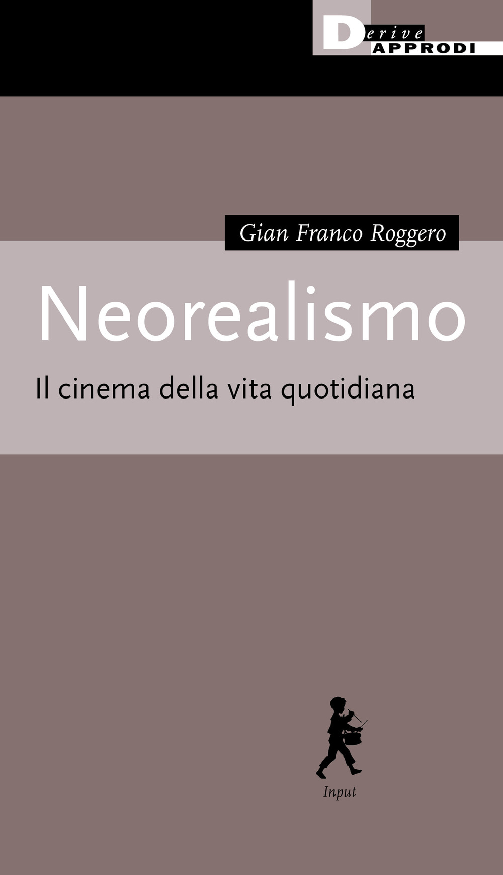 NEOREALISMO ITALIANO. IL GRANDE CINEMA (IL) - Roggero Gian Franco - 9788865483671