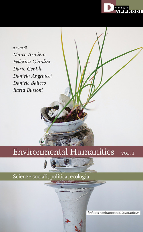 ENVIRONMENTAL HUMANITIES 1 - SCIENZE SOCIALI POLITICA ECOLOGIA di ARMIERO MARCO