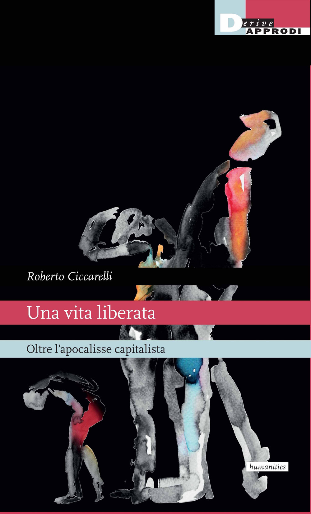 Una vita liberata. Oltre l'apocalisse capitalista