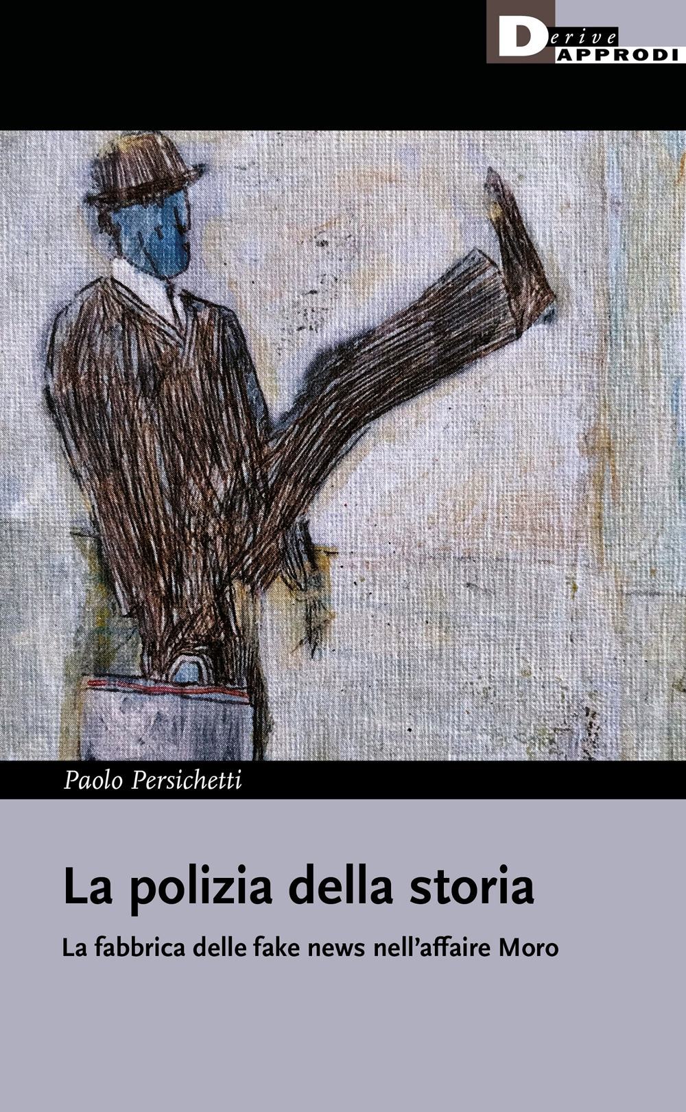 La polizia della storia, La fabbrica delle fake news nell'affaire Moro