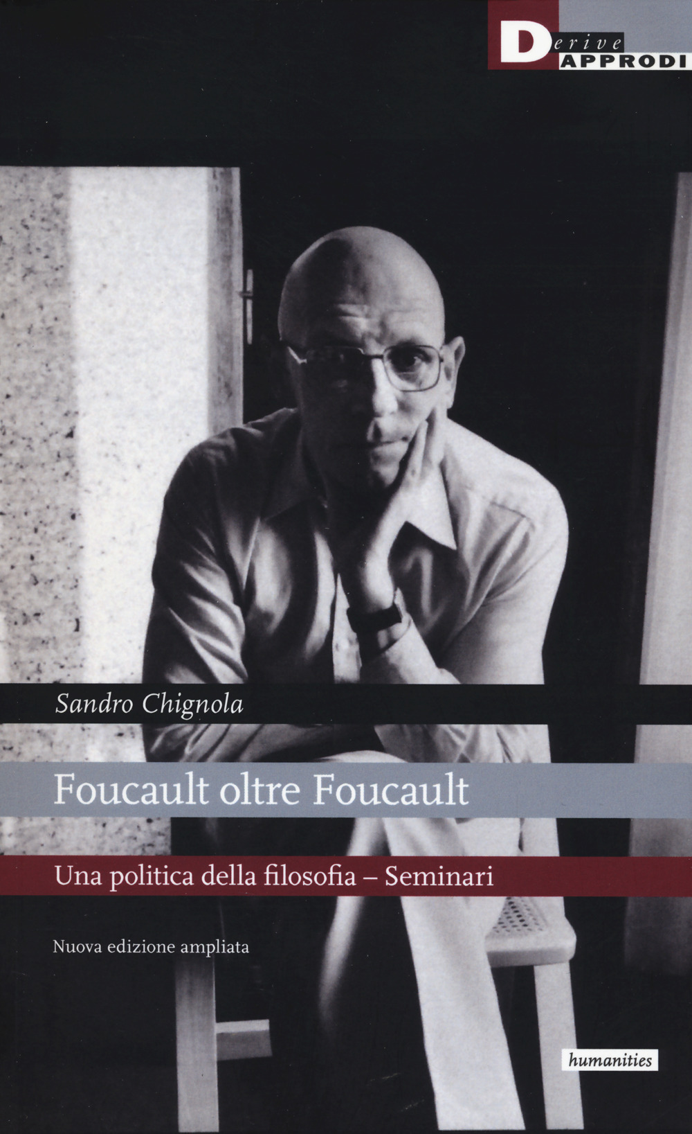 Foucault oltre Foucault. Una politica della filosofia. Seminari. Nuova ediz.