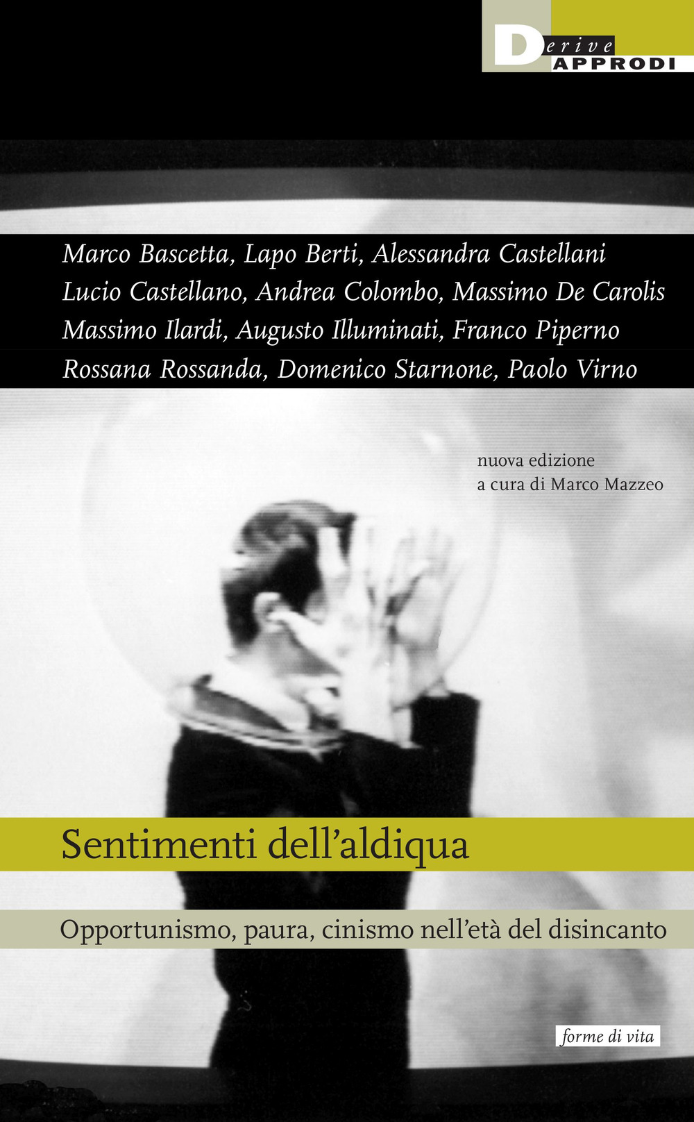 Sentimenti dell'aldiqua. Opportunismo paura cinismo nell'età del disincanto