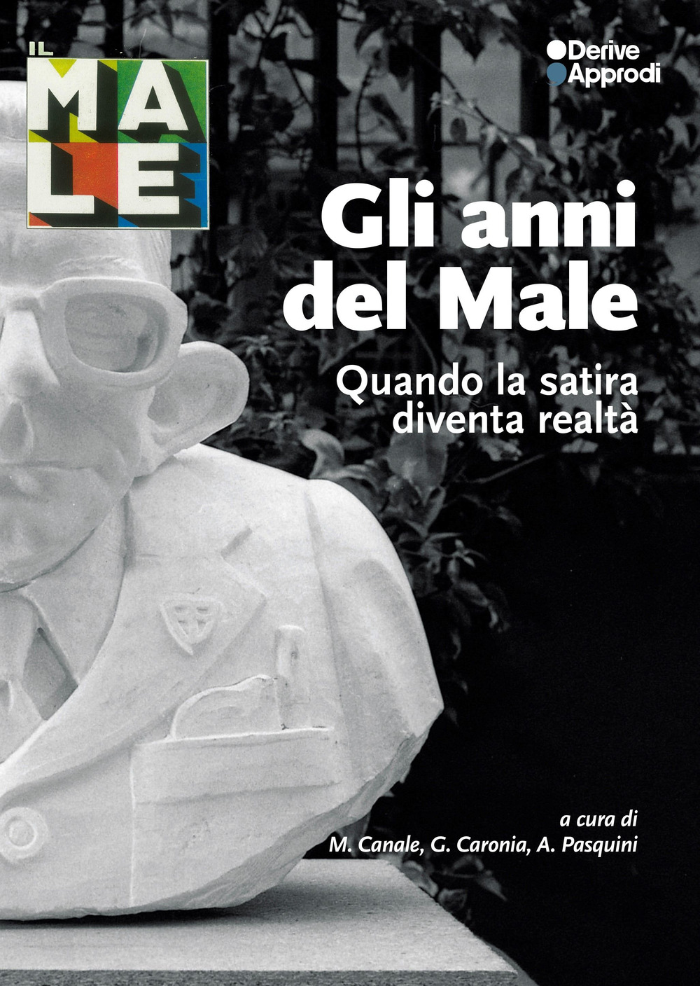 Gli anni del Male. Quando la satira diventa realtà. Con 5 Poster