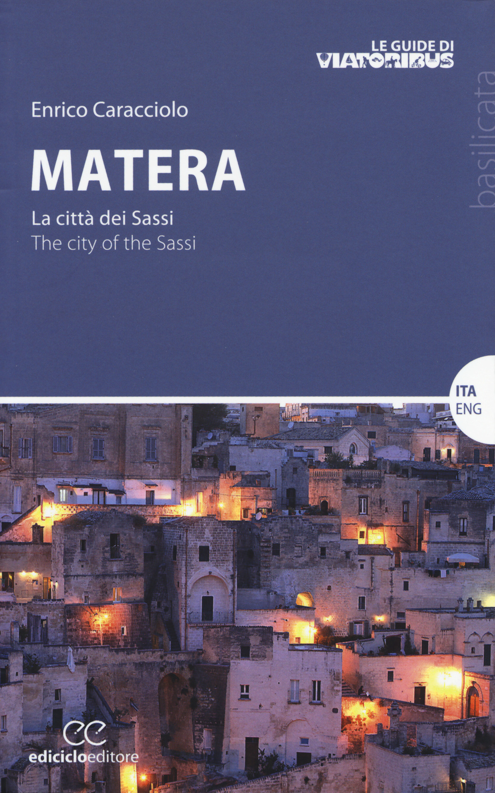 Matera. La città dei sassi-The city of the Sassi. Ediz. bilingue