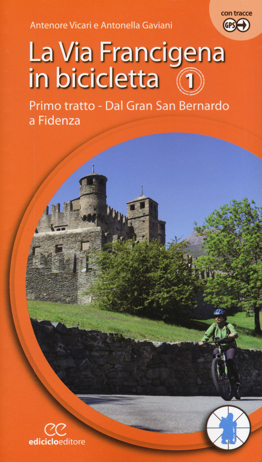 La via Francigena in bicicletta. Ediz. a spirale. Vol. 1: Primo tratto. Dal Gran San Bernardo a Fidenza