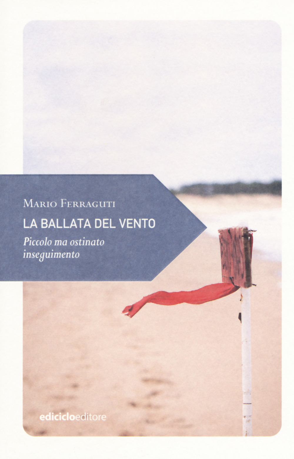 La ballata del vento. Piccolo ma ostinato inseguimento