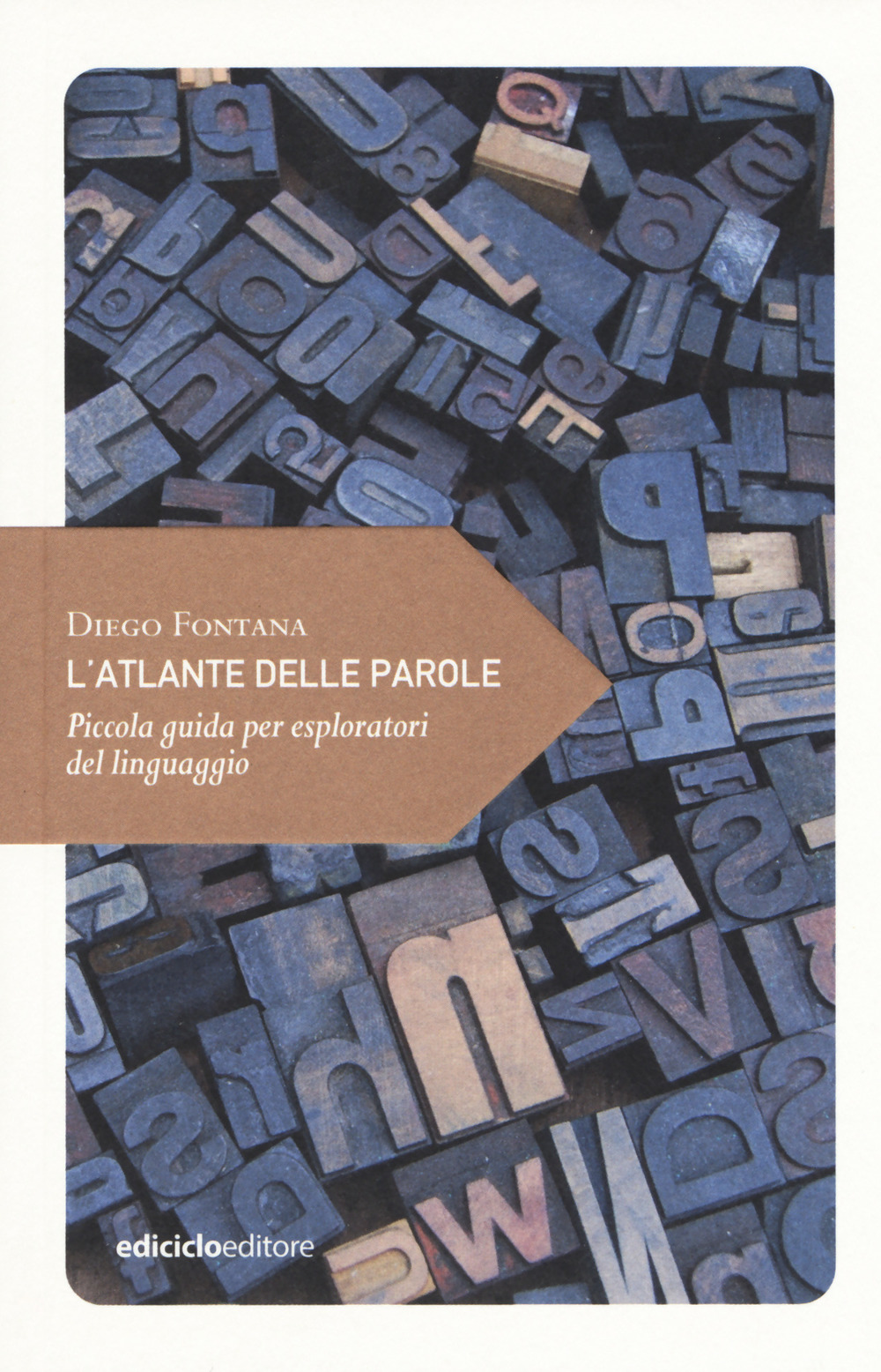 L'atlante delle parole. Piccola guida per esploratori del linguaggio