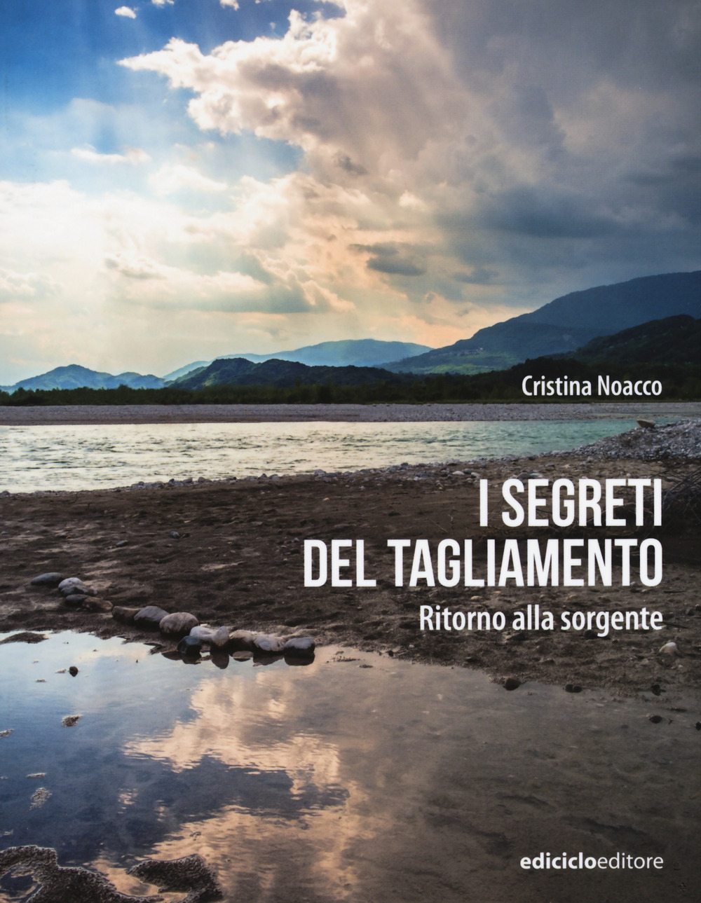 I segreti del Tagliamento. Ritorno alla sorgente