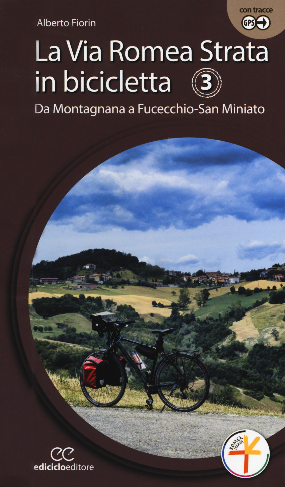 La via Romea Strata in bicicletta. Ediz. a spirale. Vol. 3: Da Montagnana a Fucecchio-San Miniato