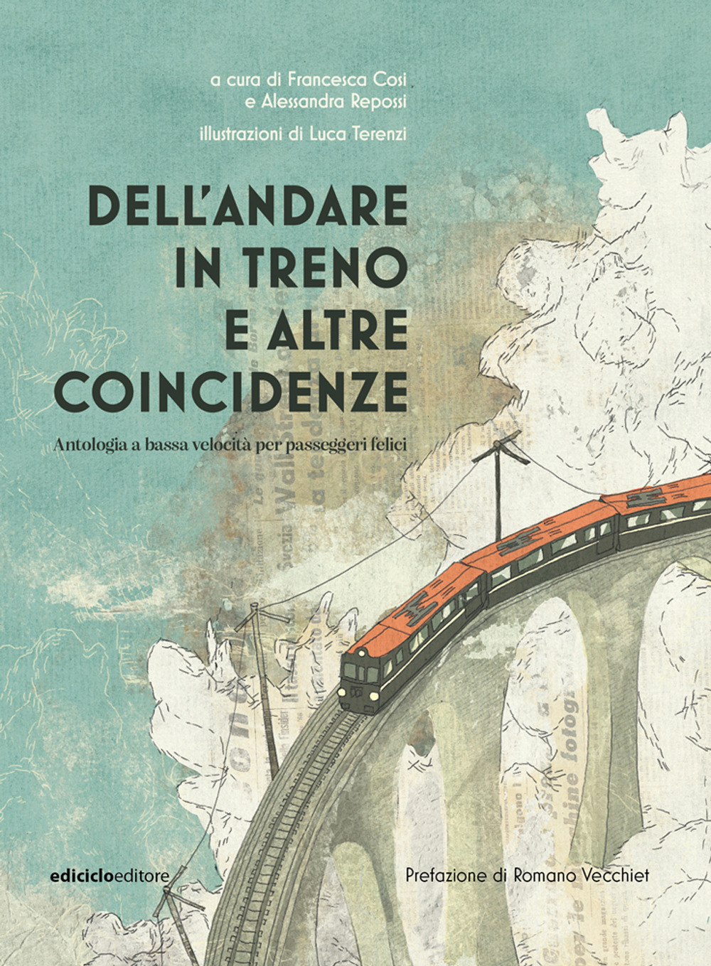 Dell'andare in treno e altre coincidenze. Antologia a bassa velocità per passeggeri felici