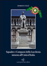 Squadre e compassi della lucchesia intorno all'unità d'Italia