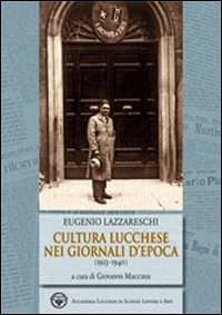 Eugenio Lazzareschi. Cultura lucchese nei giornali d'epoca (1923-1940)