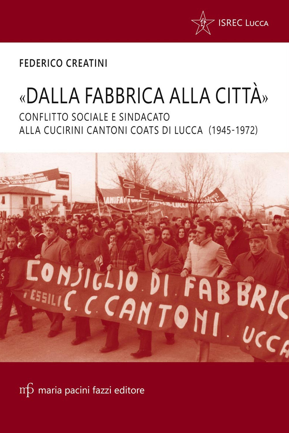 «Dalla fabbrica alla città». Conflitto sociale e sindacato alla Cucirini Cantoni Coats di Lucca (1945-1972)