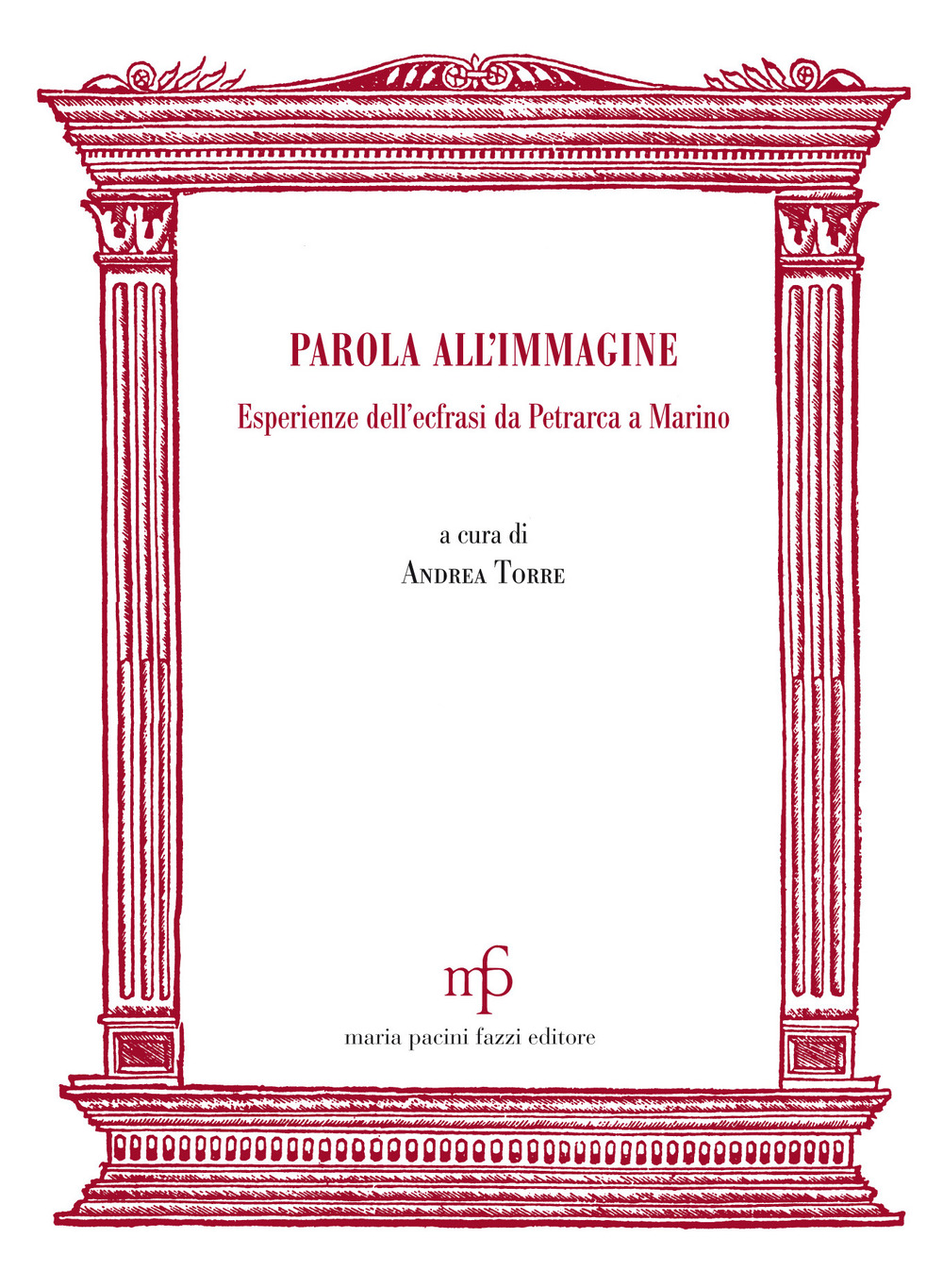 Parola all'immagine. Esperienze dell'ecfrasi da Petrarca a Marino