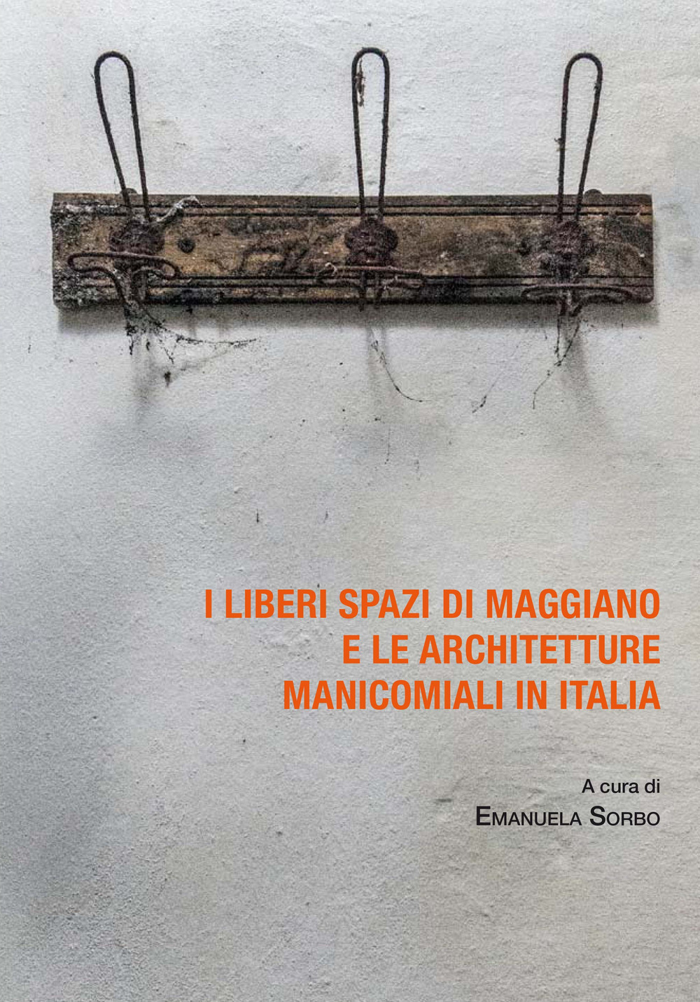 I liberi spazi di Maggiano e le architetture manicomiali in Italia