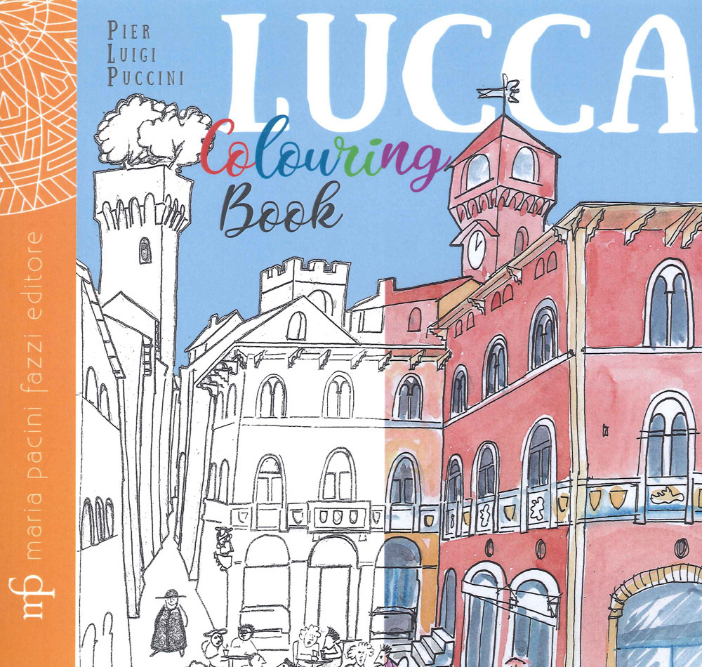 Lucca colouring book. Ediz. illustrata