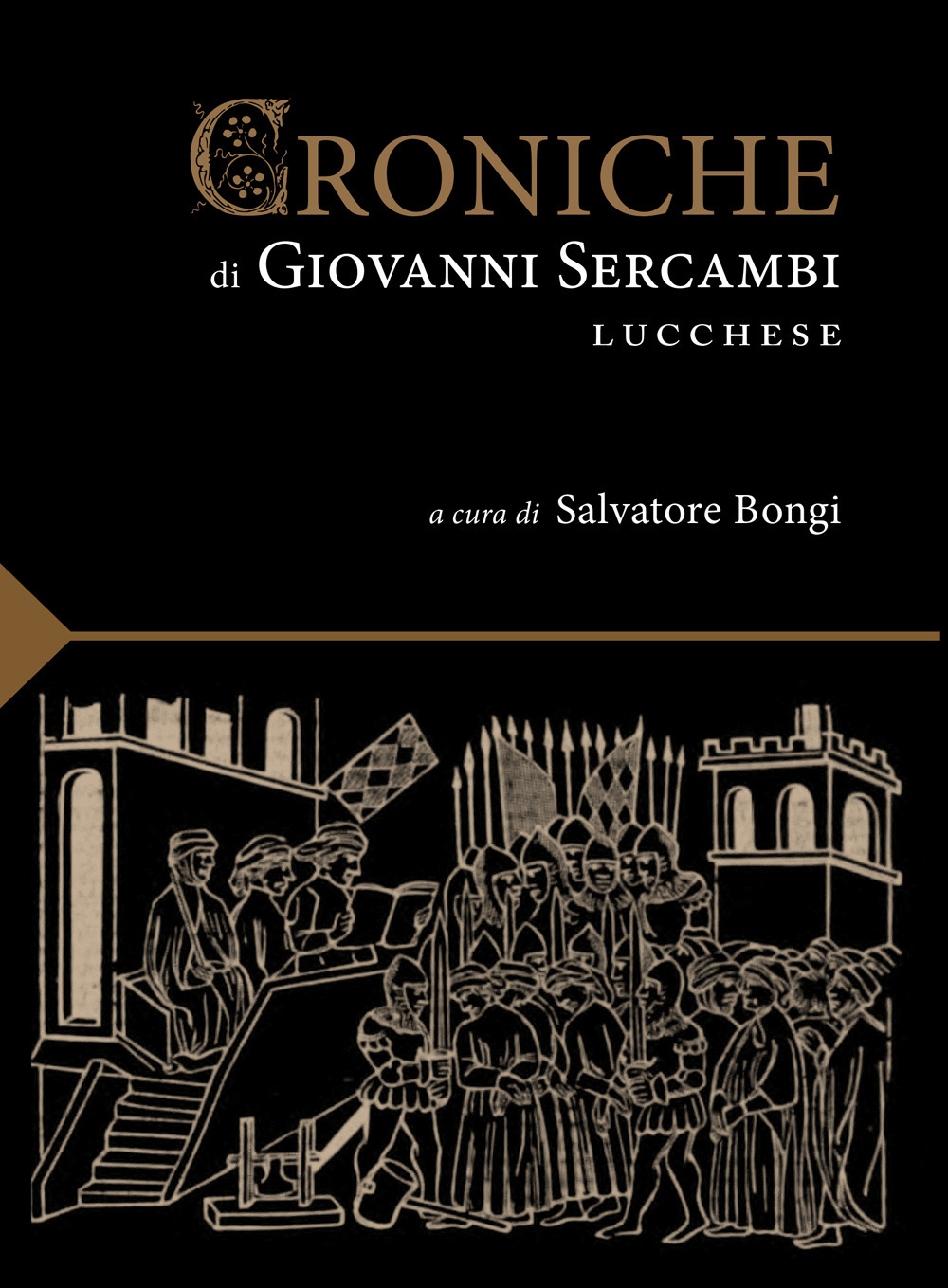 Le croniche di Giovanni Sercambi lucchese