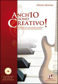 Anch'io sono creativo! Vademecum per creare canzoni ad uso dei non professionisti