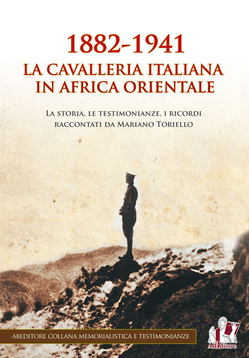 1882-1941. La Cavalleria italiana in Africa orientale