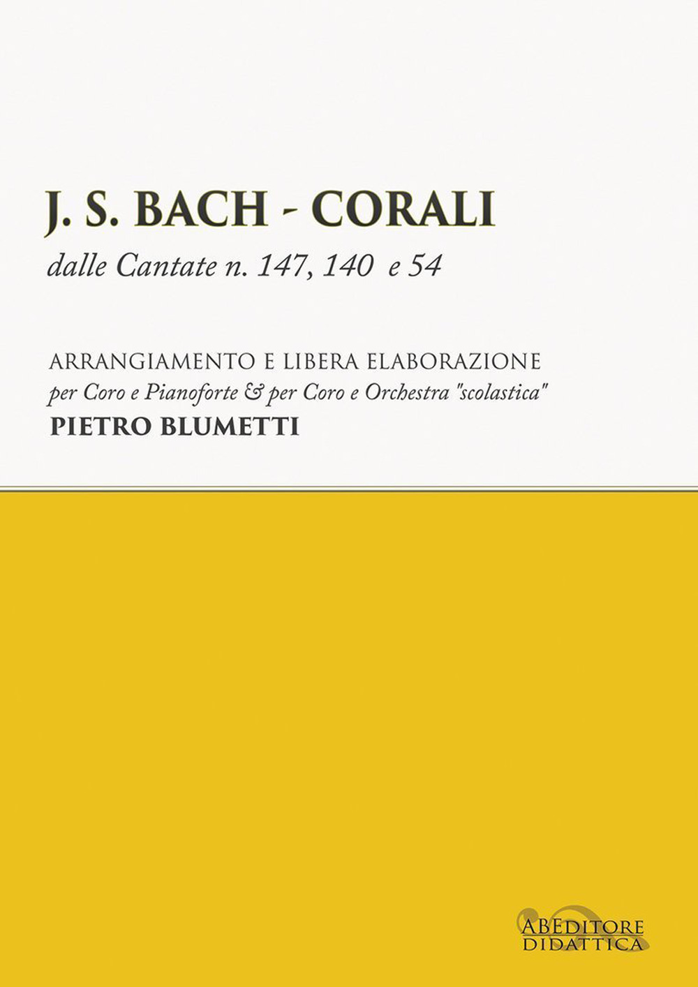 J. S. Bach. Corali dalle cantate n. 147, 140 e 54