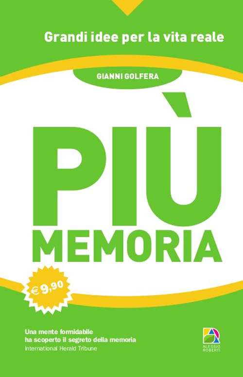 Più memoria. Migliora la tua capacità di apprendere usando il metodo dell'uomo con più memoria al mondo