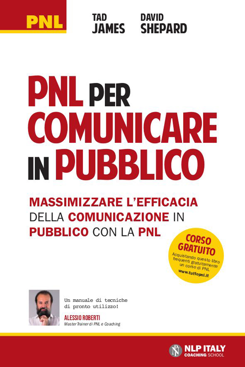 PNL per comunicare in pubblico. Massimizzare l'efficacia della comunicazione in pubblico con la PNL