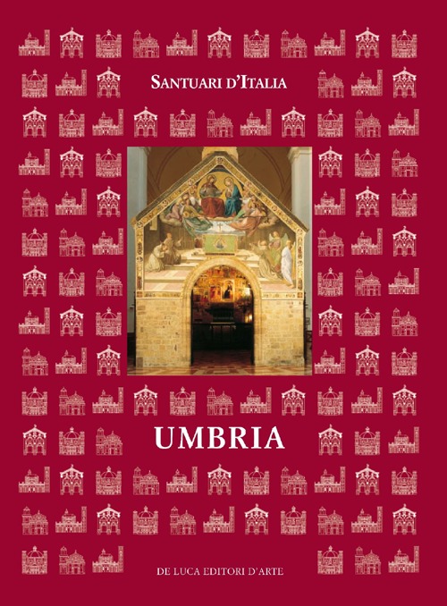 Santuari d'Italia. Umbria. Ediz. illustrata