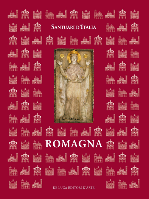 Santuari d'Italia. Romagna. Ediz. illustrata