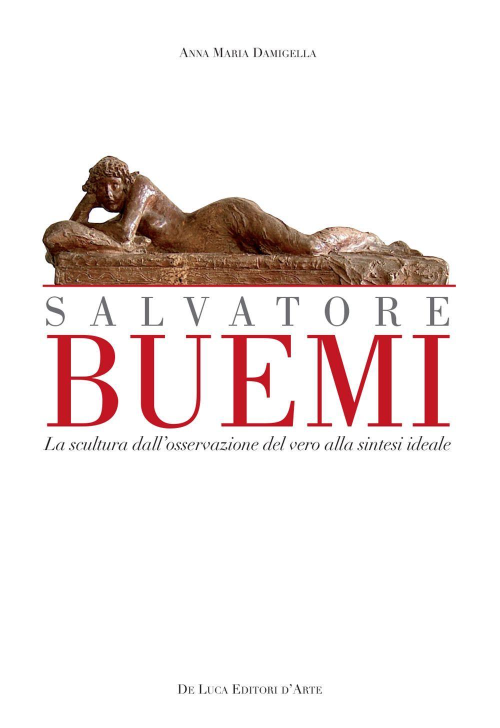 Salvatore Buemi (1867-1916). La scultura dall'osservazione del vero alla sintesi ideale