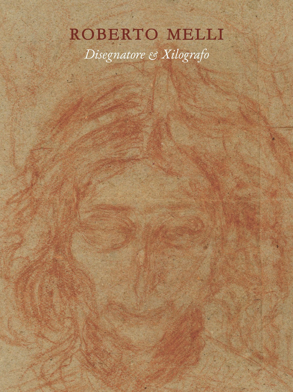 Roberto Melli. Disegni e xilografie. Ediz. illustrata