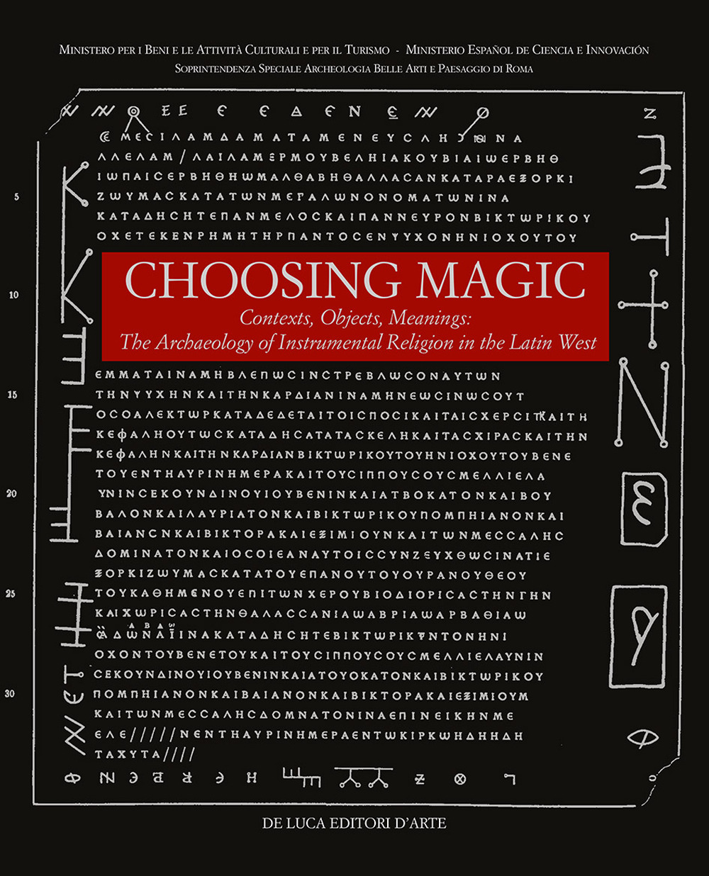 Choosing magic. Contexts, objects, meanings. The archaeology of instrumental religion in the Latin West