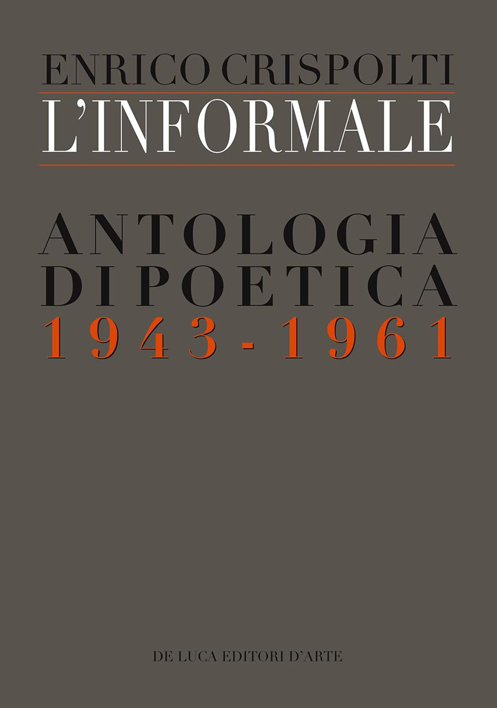 L'informale. Antologia di poetica (1943-1961)