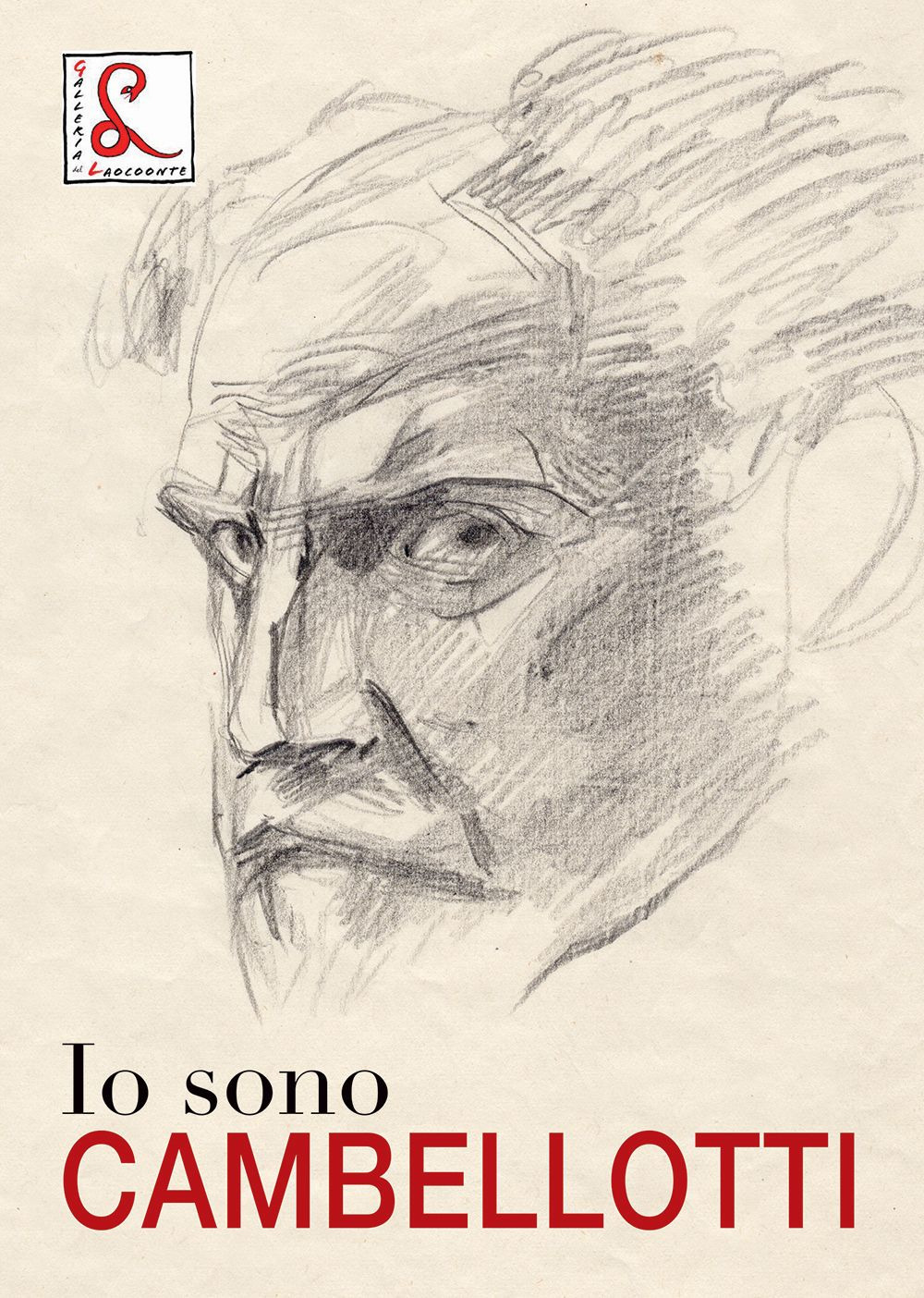 Io sono Cambellotti. Catalogo della mostra (Roma, 19 maggio-16 luglio 2017). Ediz. a colori