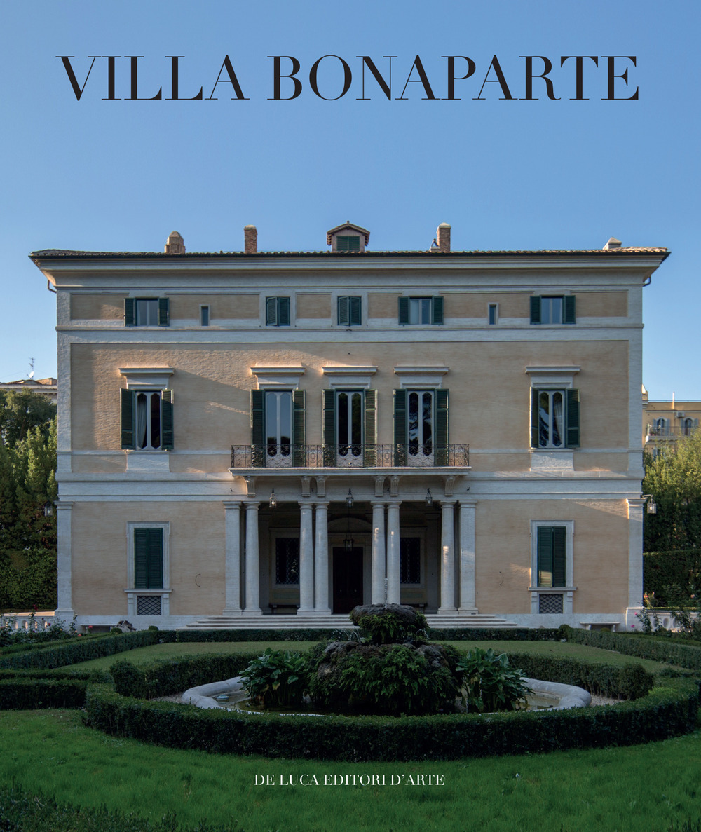 Villa Bonaparte. Esiti e rivelazioni degli ultimi restauri. Ediz. italiana e francese