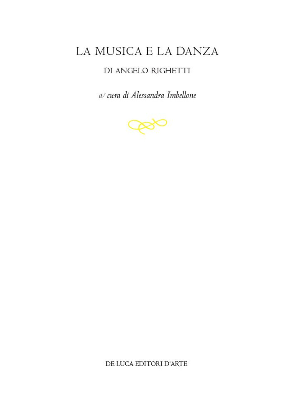 La musica e la danza di Angelo Righetti. Ediz. illustrata