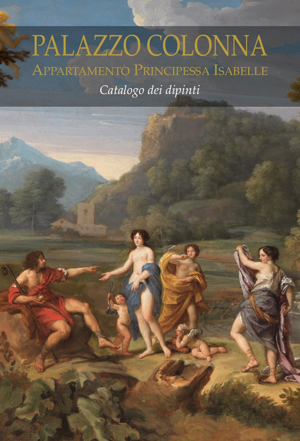 Palazzo Colonna. Appartamento Principessa Isabelle. Catalogo dei dipinti. Ediz. a colori
