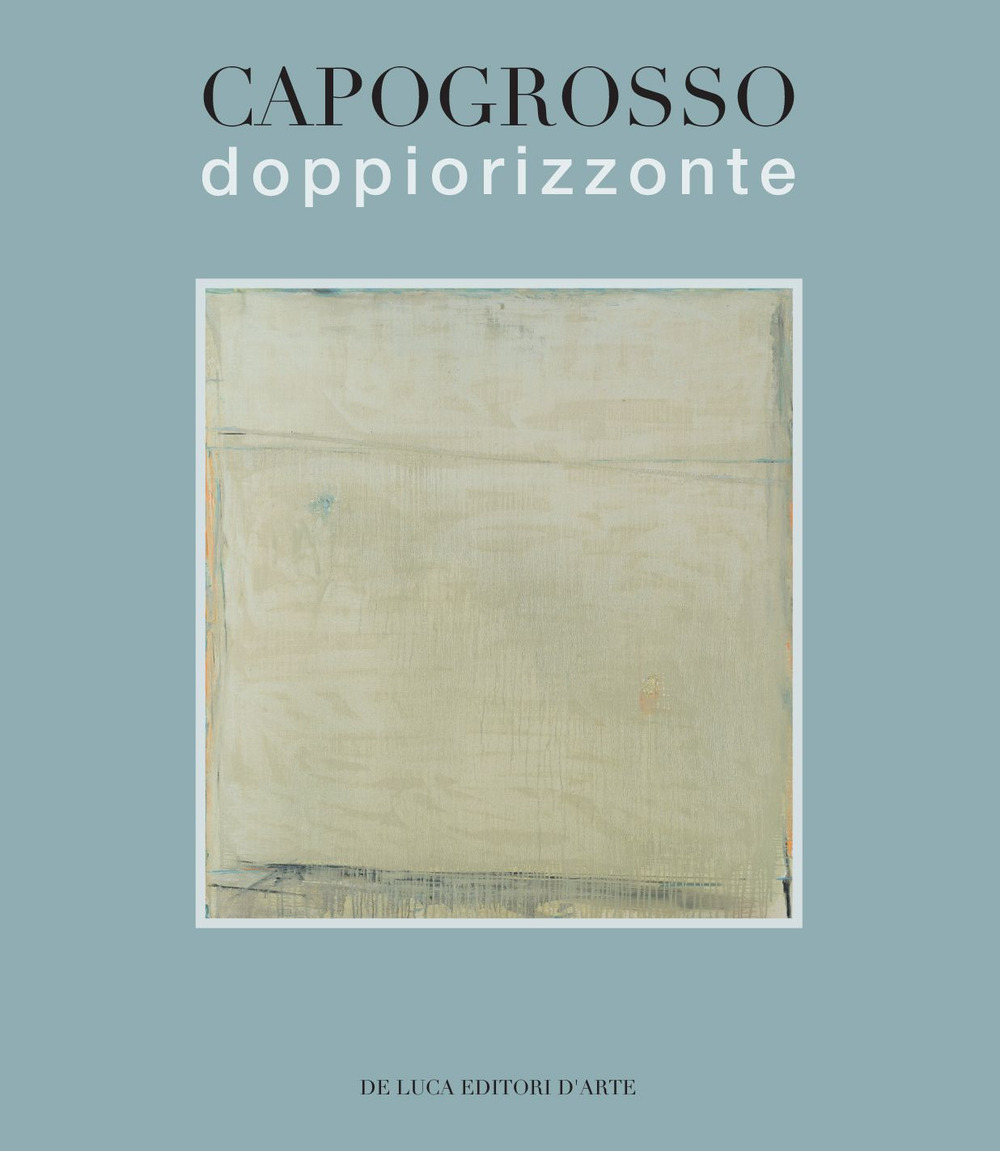 Capogrosso. Doppio orizzonte. Ediz. illustrata