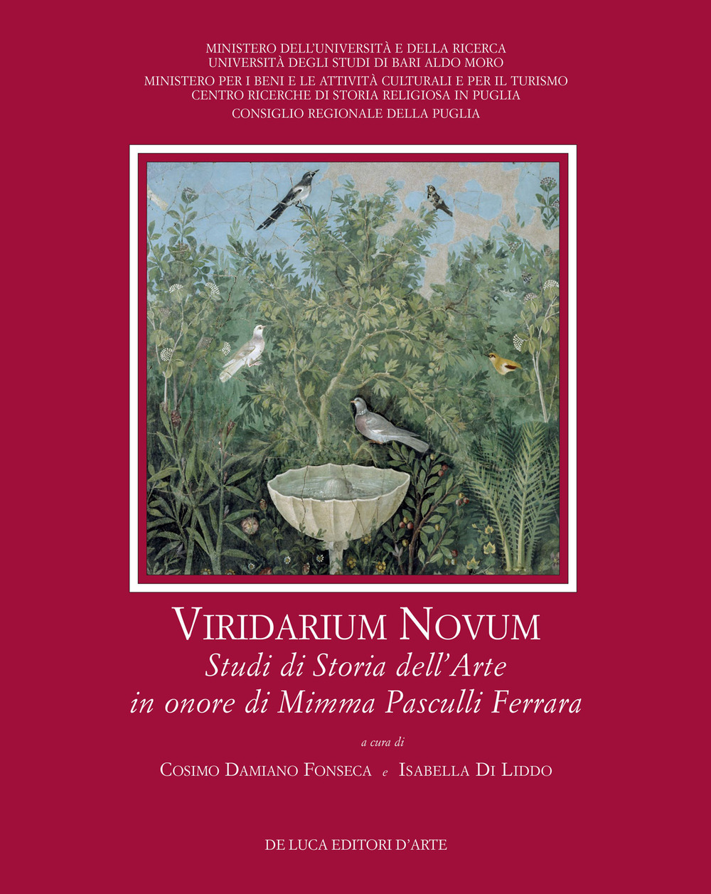 Viridarium novum. Studi di storia dell'arte in onore di Mimma Pasculli Ferrara. Ediz. illustrata