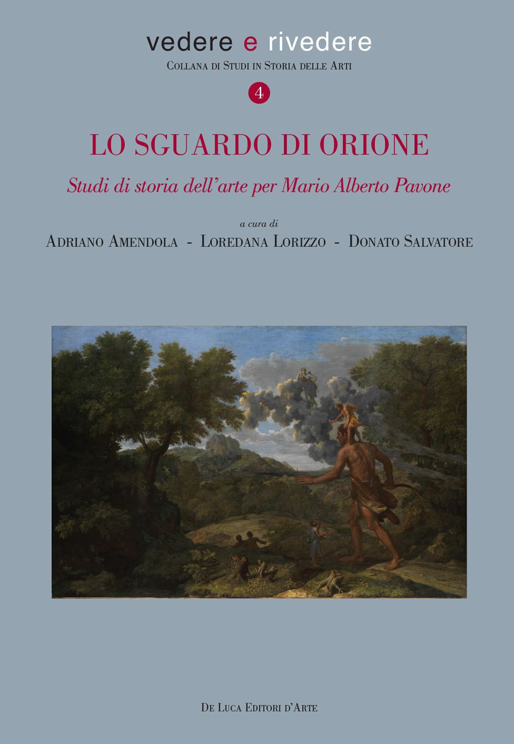 Lo sguardo di Orione. Studi di storia dell'arte per Mario Alberto Pavone. Ediz. illustrata