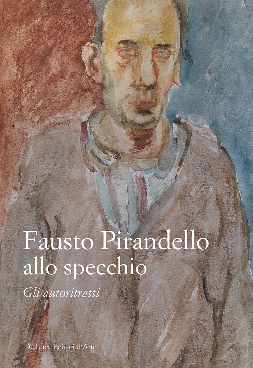 Fausto Pirandello allo specchio. Gli autoritratti. Ediz. illustrata