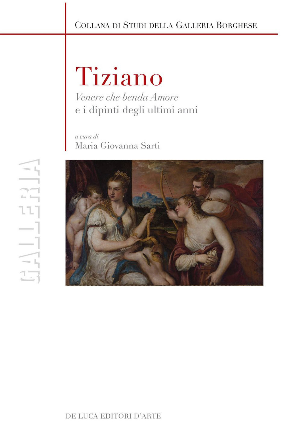Tiziano. «Venere che benda amore» e i dipinti degli ultimi anni. Ediz. a colori