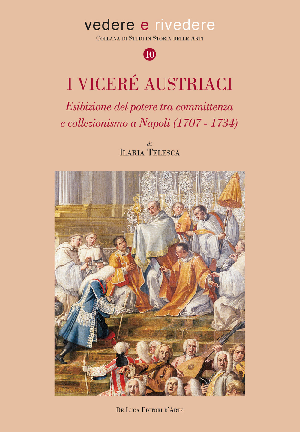 I viceré austriaci. Esibizione del potere tra committenza e collezionismo a Napoli (1707-1734)
