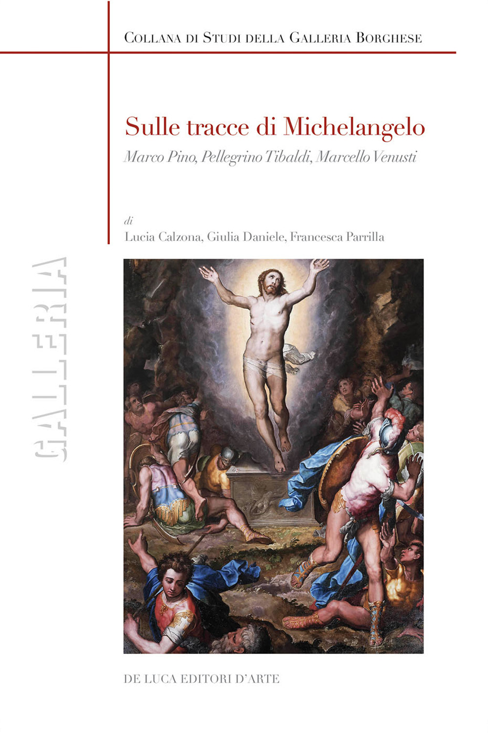 Sulle tracce di Michelangelo. Marco Pino, Pellegrino Tibaldi, Marcello Venusti. Ediz. a colori