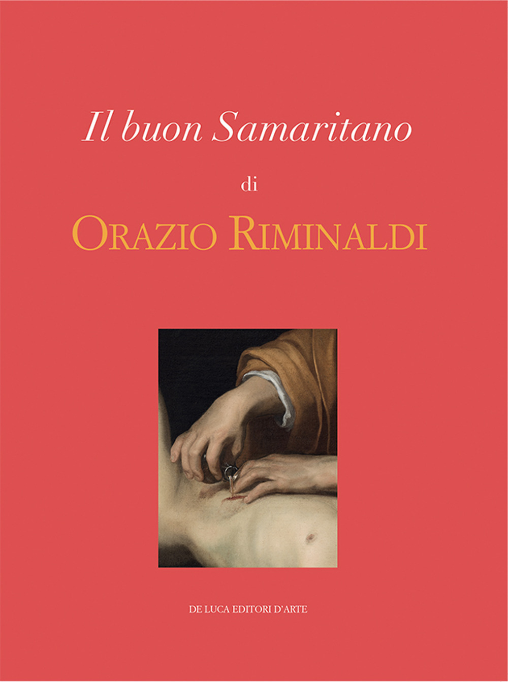 Il buon Samaritano di Orazio Riminaldi. Ediz. illustrata