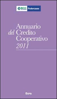 Annuario del Credito cooperativo 2011. Con CD-ROM