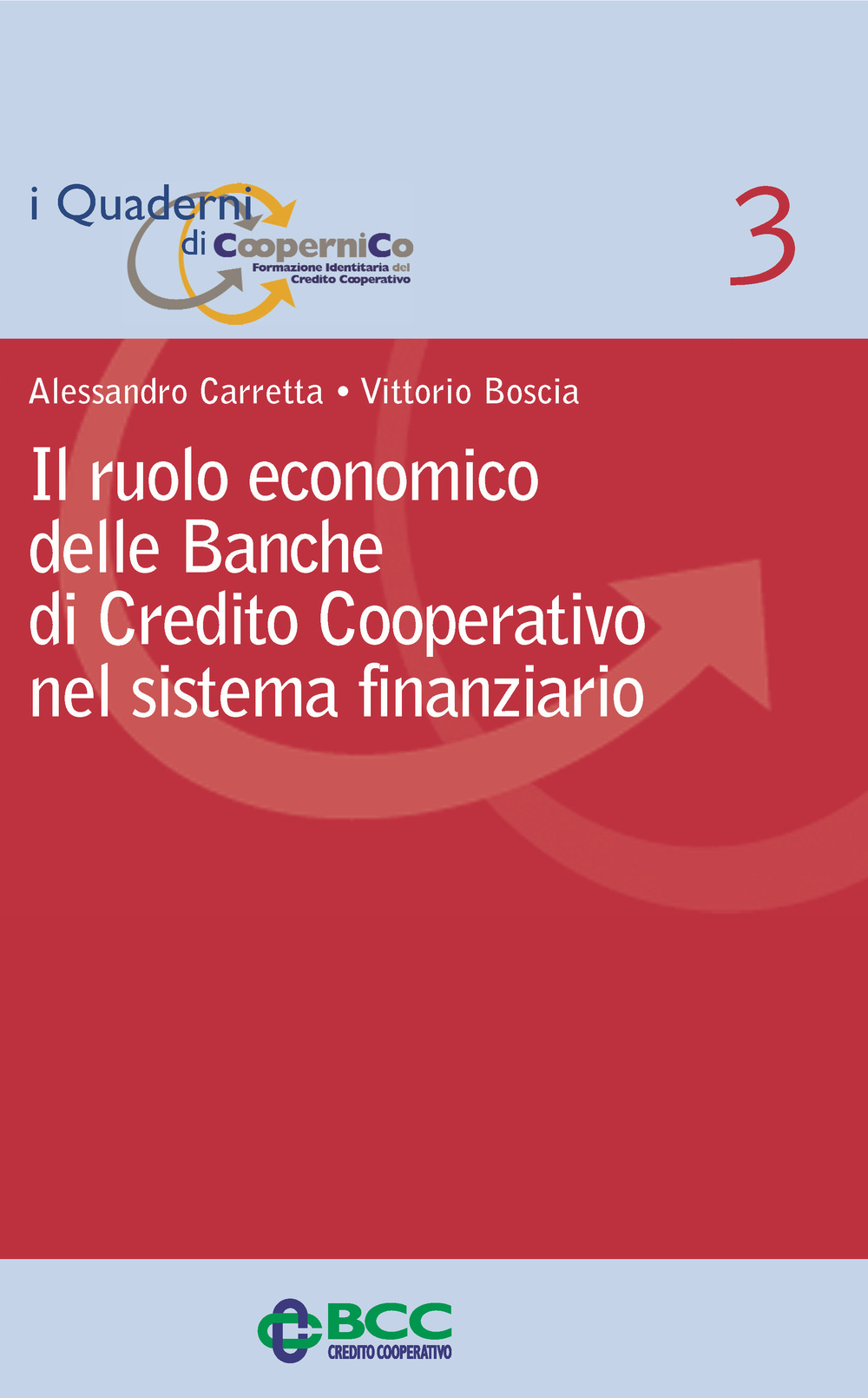 Il ruolo economico delle banche di credito cooperativo nel sistema finanziario